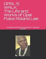 Opal's Walk: : The Life and Works of Opal Flake Roland Lee B08FNMPGDL Book Cover