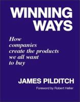 Winning Ways: How Companies Create the Products We All Want to Buy 1852520426 Book Cover