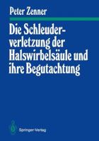 Die Schleuderverletzung Der Halswirbelsaule Und Ihre Begutachtung 3540169695 Book Cover