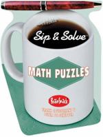 Sip & Solve: Math Puzzles (Sip & Solve Series) 1402732724 Book Cover