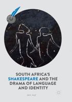 South Africa's Shakespeare and the Drama of Language and Identity (Global Shakespeares) 3030086259 Book Cover
