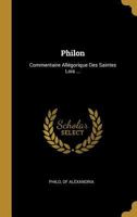 Philon: Commentaire Allgorique Des Saintes Lois ... 1295468492 Book Cover
