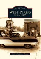 West Plains: 1930-1970 0738560235 Book Cover