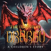 The Legend of DRARGO: A Children's Story B0FFHLSLXM Book Cover