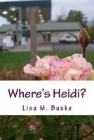 Where's Heidi? One Sister's Journey 0615683606 Book Cover