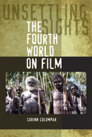Unsettling Sights: The Fourth World on Film 080932962X Book Cover