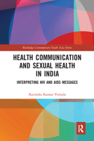 Health Communication and Sexual Health in India: Interpreting HIV and AIDS Messages 0367584425 Book Cover