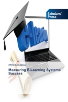 Measuring E-Learning Systems Success 3639700856 Book Cover