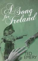 A Song for Ireland 1910053732 Book Cover