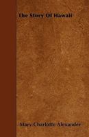 The Story of Hawaii 1444666320 Book Cover