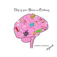 This is your Brain on Cartoons: a cartoon collection B0GZGMBCQH Book Cover
