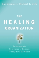 The Healing Organization: Awakening the Conscience of Business to Help Save the World 0814439810 Book Cover