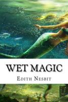 Wet Magic 1587170558 Book Cover
