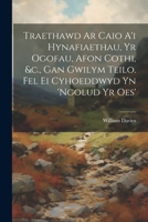 Traethawd Ar Caio A'i Hynafiaethau, Yr Ogofau, Afon Cothi, &c., Gan Gwilym Teilo. Fel Ei Cyhoeddwyd Yn 'ngolud Yr Oes' 1022264575 Book Cover