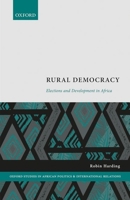 Rural Democracy: Elections and Development in Africa 0192882058 Book Cover