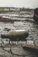 Der Schlamm und das Metall: Ein Krieg ohne Ehre (Military Science) (German Edition) B0FKB7BDJG Book Cover