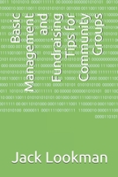 Basic Management and Fundraising Tips for Community Groups B08QRXTZYL Book Cover