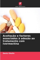 Aceitação e factores associados à adesão ao tratamento com ivermectina (Portuguese Edition) 6208108349 Book Cover