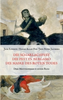 Die Scharlachpest, Die Pest in Bergamo, Die Maske des Roten Todes - Drei Meisterwerke in einem Band 3751919538 Book Cover