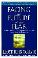 Facing the Future Without Fear: Prescriptions for Courageous Living in the New Millennium 0783891083 Book Cover