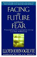 Facing the Future Without Fear: Prescriptions for Courageous Living in the New Millennium 0892839171 Book Cover