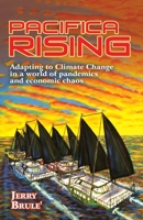 Pacifica Rising : Adapting to Climate Change in a World of Pandemics and Economic Chaos 1663201854 Book Cover