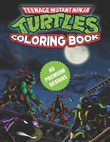 Teenage Mutant Ninja Turtles Coloring Book: Great Coloring Book For Kids and Adults - Teenage Mutant Ninja Turtles Coloring Book With High Quality Images For All Ages B08CWJ7HT4 Book Cover