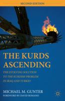 The Kurds Ascending: The Evolving Solution to the Kurdish Problem in Iraq and Turkey 0230112870 Book Cover
