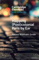 Mapping (Post)Colonial Paris by Ear 1009054651 Book Cover