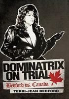 Dominatrix on Trial: Bedford vs. Canada 1462026761 Book Cover