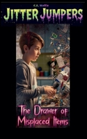 The Drawer of Misplaced items (Jitter Jumpers) B0GGR3QRGR Book Cover