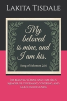 My Beloved Is Mine and I am His: A Memoir of Covenant, Covering, and God’s Faithfulness B0H6BXHY91 Book Cover
