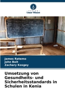 Umsetzung von Gesundheits- und Sicherheitsstandards in Schulen in Kenia 6206400174 Book Cover