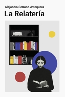La Relatería (Spanish Edition) B0F6N5XGLW Book Cover