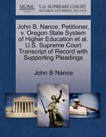 John B. Nance, Petitioner, v. Oregon State System of Higher Education et al. U.S. Supreme Court Transcript of Record with Supporting Pleadings 1270660292 Book Cover