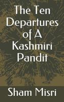 The Ten Departures of a Kashmiri Pandit 1729184251 Book Cover