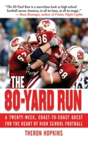 The 80-Yard Run: A Twenty-Week, Coast-to-Coast Quest for the Heart of High School Football 1602392846 Book Cover