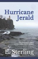 Hurricane Jerald: The choices of a father and the impact on his children 1980413215 Book Cover
