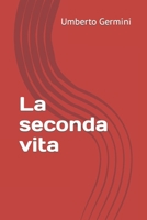 La seconda vita (Italian Edition) 1980250995 Book Cover