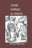 José refleja a Jesús: Dadores de vida B0G2JBZ3C8 Book Cover