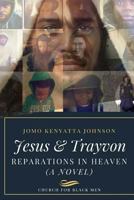 Jesus & Trayvon: Reparations In Heaven 1982078014 Book Cover
