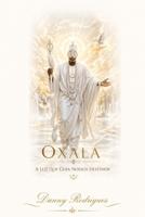 Oxala: A Luz que Guia Nossos Destinos (Portuguese Edition) B0GZDQFD2F Book Cover
