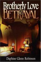 Brotherly Love and Betrayal 0979970709 Book Cover