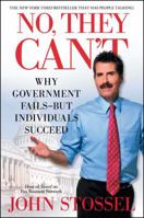 No, They Can't: Why Government Fails-But Individuals Succeed 1451640943 Book Cover