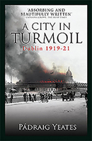 A City in Turmoil: Dublin 1919-1921 0717167275 Book Cover