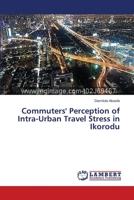 Commuters' Perception of Intra-Urban Travel Stress in Ikorodu 365936861X Book Cover