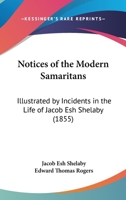 Notices of the Modern Samaritans: Illustrated by Incidents in the Life of Jacob Esh Shelaby 1104197855 Book Cover