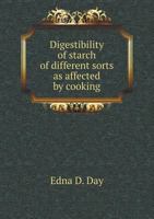 Digestibility of Starch of Different Sorts as Affected by Cooking 5518780109 Book Cover