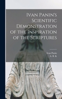Ivan Panin's Scientific Demonstration of the Inspiration of the Scriptures [microform] 1013573773 Book Cover
