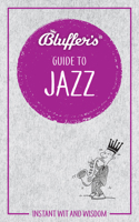 Bluffer's Guide To Jazz 1785212427 Book Cover